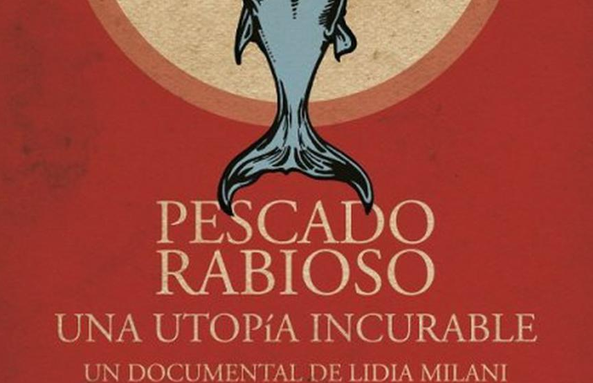 Pescado Rabioso: una utopía incurable